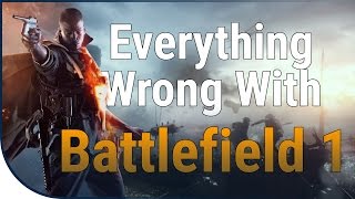 GAME SINS  Everything Wrong With Battlefield 1 [upl. by Azriel326]