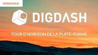 Webinar DigDash  tour dhorizon de la plateforme [upl. by Nonahs]