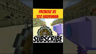 proboiz VS 100 huddiman shortsfeed minecraft proboize funny gaming [upl. by Tessler]