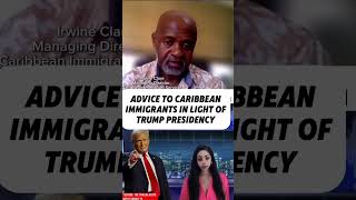 Caribbean Immigrants Key Advice During the Trump Presidency  Irwine Clare [upl. by Adnirual]