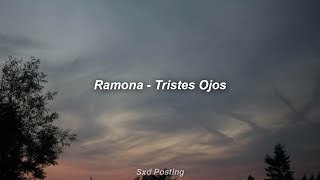 Ramona  Tristes Ojos Letra [upl. by Drahser172]