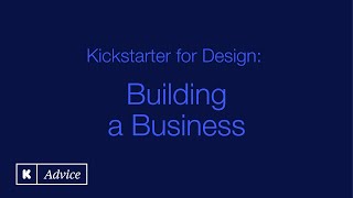 Kickstarter for Design Building a Business [upl. by Ardnael]