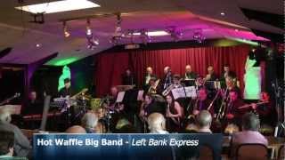 Hot Waffle Big Band  Left Bank Express [upl. by Birdt]