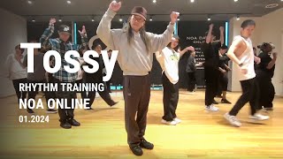 Tossy  RHYTHM TRAINING Class  NOA ONLINE DANCE202401 [upl. by Hyacinth]