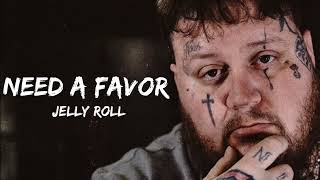 Jelly Roll  Need a Favor lyrics [upl. by Attenrad]