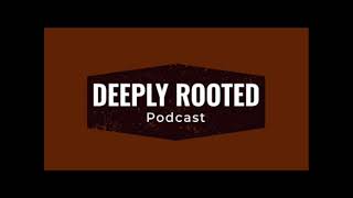 Deeply Rooted EP 159 quotTim Challiesquot [upl. by Llorrac]