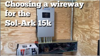 Choosing a Wireway for the SolArk15k [upl. by Ho854]