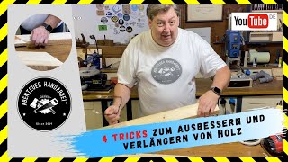 Holz ausbessern und Holz verlängern 4 Tricks aus der Werkstatt [upl. by Brosine]