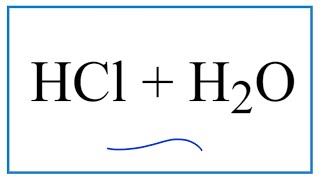 HCl  H2O Hydrochloric acid plus Water [upl. by Raynard]