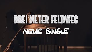 Drei Meter Feldweg  Neue Single Offizielles Video [upl. by Aridatha]