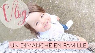 VLOG FAMILLE  UN DIMANCHE EN FAMILLE [upl. by Eecyak440]