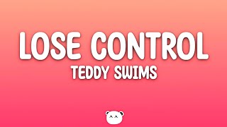 Teddy Swims  Lose Control Lyrics [upl. by Anytsirk688]