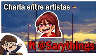 Charla entre artistas  dia 1 ft Sarythings [upl. by Eltsyek688]