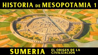 MESOPOTAMIA 1 Sumeria  El Origen de la Civilización Documental Historia [upl. by Cirone]