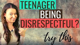 Parenting Teens 3 Keys for Dealing with Your Teenager’s Disrespectful Behavior [upl. by Aisat]