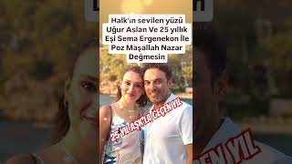 HALKIN SEVİLEN YÜZÜ UĞUR ASLAN VE 25 YILLIK EŞİ SEMA ERGENEKON İLE 25 YIL AŞKLA GEÇEN YIL MAŞALLAH [upl. by Ateloiv]