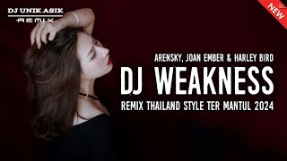 DJ WEAKNESS  ARENSKY JOAN EMBER amp HARLEY BIRD New Remix Thailand Style Viral 2024  Dj Unik Asik [upl. by Islehc]