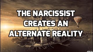 The Narcissist Creates An Alternate Reality [upl. by Debor]