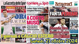 I giornali e CALCIO ESTERO Lunedì 21 ottobre 2024 [upl. by Helms891]