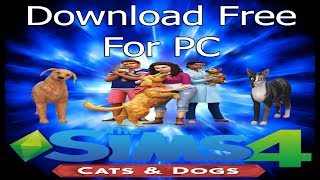 FREE DOWNLOAD SIMS 4 CATS AND DOGS FOR PC [upl. by Nigen]