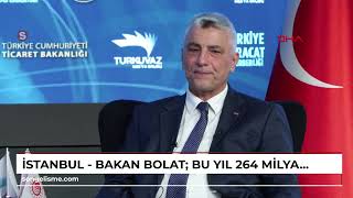 İstanbul  Bakan Bolat Bu yıl 264 milyar dolarlık OVP hedefimizi tutturma amacındayız  1 [upl. by Hi257]