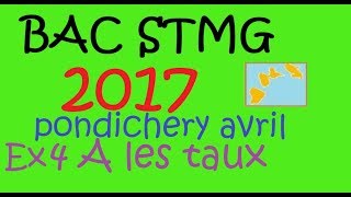 BAC STMG  Pondichéry avril 2017  Ex4 Taux dévolution et taux moyen  maths [upl. by Monteith727]