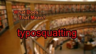 What does typosquatting mean [upl. by Atteuqehs]