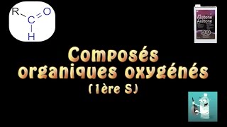 Composés oxygénés 1ère S [upl. by Anirod]