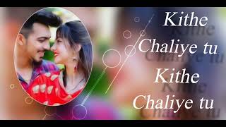 Kithe Chaliye Tu kithe Chaliye Tu  Romantic Song  Hindi gaan [upl. by Marrissa]