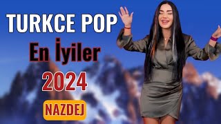 En Yeni Pop Şarkılar 2024  Bu Ayın En Çok Dinlenen Şarkılar Nazdej 2024 Aşık Mecnun Geceler [upl. by Berte]