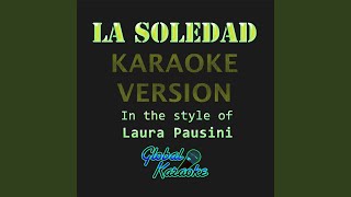 La Soledad Karaoke Version In the Style of Laura Pausini [upl. by Akerahs]