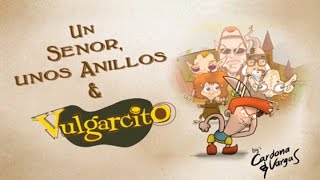 El señor de los anillos y Vulgarcito Canal Oficial de Vulgarcito [upl. by Attelahs467]