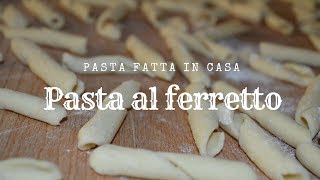 Pasta fresca al ferretto  Fusillitrofiemaccheroni [upl. by Yrokcaz318]