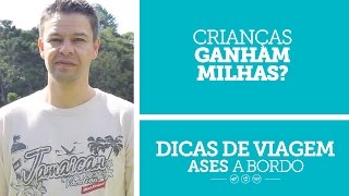 Crianças ganham milhas  Dicas de Viagem com Milhas e Pontos  Ases a Bordo [upl. by Henson]