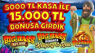 SLOT OYUNLARI 🎣 BIG BASS BONUS HUNT🎣 5000 TL KASA İLE 15 000 TL BONUSA GİRDİK [upl. by Illak]