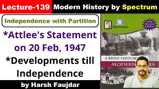 H139 Clement Attlees Statement 1947 Main Points Congress Stand  Spectrum Modern History UPSC [upl. by Rhines]