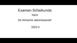 De ritmische vlammenproef examen havo 2023 II Scheikunde [upl. by Drucie316]