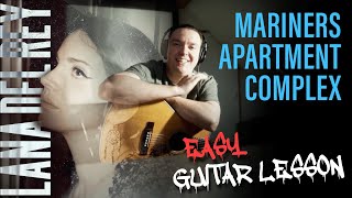 Lana Del Rey  Mariners Apartment Complex Guitar Lesson  Tutorial  Chords  Cover Easy [upl. by Mihalco]