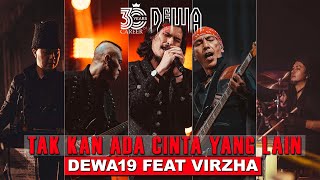 Dewa19 Feat Virzha  Tak Kan Ada Cinta Yang Lain  30 Years Career of Dewa19 [upl. by Ttnerb]