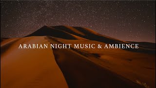 Arabian Night Music amp Ambience Middle Eastern Music and Desert Wind Ambient Sounds [upl. by Cad]