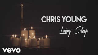 Chris Young  Losing Sleep Official Lyric Video [upl. by Aivata777]