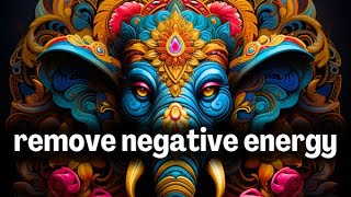 POWERFUL GANESHA Mantra To Remove Negative Energy [upl. by Ahcilef]