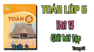 Toán lớp 6 Kết nối tri thức Bài 13 TIẾT 3 giải bài tập trang 61Tập hợp các số nguyên [upl. by Busch]