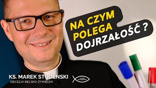 Na czym polega dojrzałość Ks Marek Studenski 12 Tydzień wychowania [upl. by Renato]