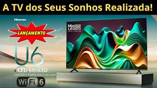 Smart TV Hisense U6N Mini LED QLED A Revolução no Entretenimento Doméstico 📺✨ [upl. by Lebiralc]