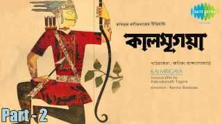 Kaalmrigaya  Tagores Musical Drama by Kanika Bandopadhyay  Part2 [upl. by Arda132]