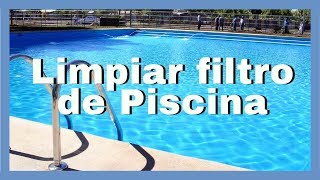 ¿Como limpiar el filtro de una Piscina [upl. by Salter369]