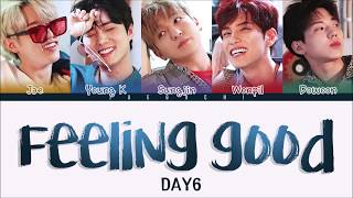 DAY6 데이식스  Feeling Good Color Coded Lyrics EngRomHan [upl. by Syla]