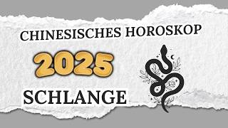 SCHLANGE CHINESISCHES HOROSKOP FÜR 2025 [upl. by Anihta619]