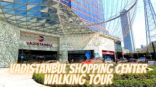 VADI ISTANBUL SHOPPING CENTER WALKING TOUR APRIL 2022 [upl. by Harty]